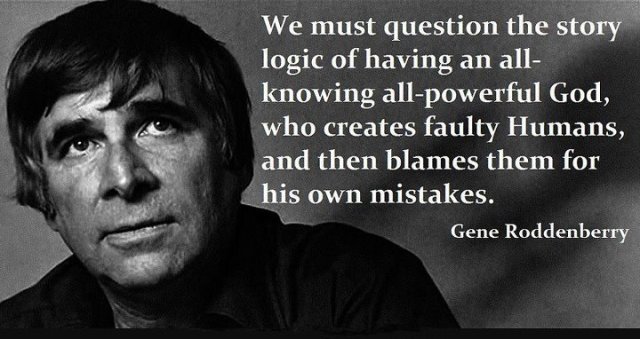 gene-roddenberry-we-must-question-the-story-logic-of-having-an-all-knowing-all-powerful-god-who-creates-faulty-humans-and-then-blames-them-for-his-own-mistakes